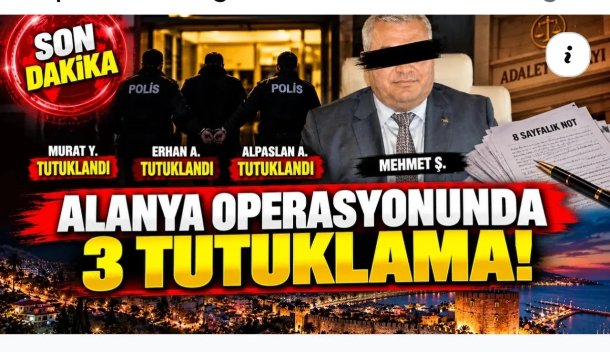 ALANYA OPERASYONUNDA 3 TUTUKLAMA!