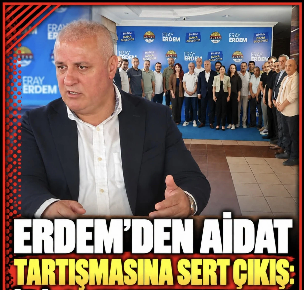 ERDEM'DEN AİDAT TARTIŞMASINA TEPKİ
