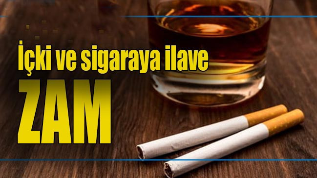 İçki ve sigaraya ilave zam
