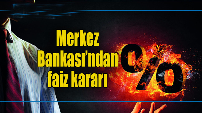Merkez Bankası'ndan faiz kararı
