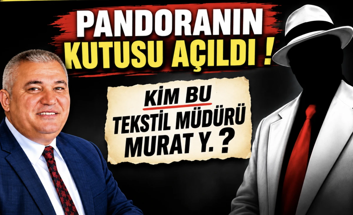 PANDORANIN KUTUSU A&Ccedil;ILDI ! &ndash; YENİ İDDİALAR PEŞ PEŞE GELİYOR.. KİM BU TEKSTİL M&Uuml;D&Uuml;R&Uuml; MURAT Y. ? &ndash; MUHASEBE M&Uuml;D&Uuml;R&Uuml; ERHAN A. ?