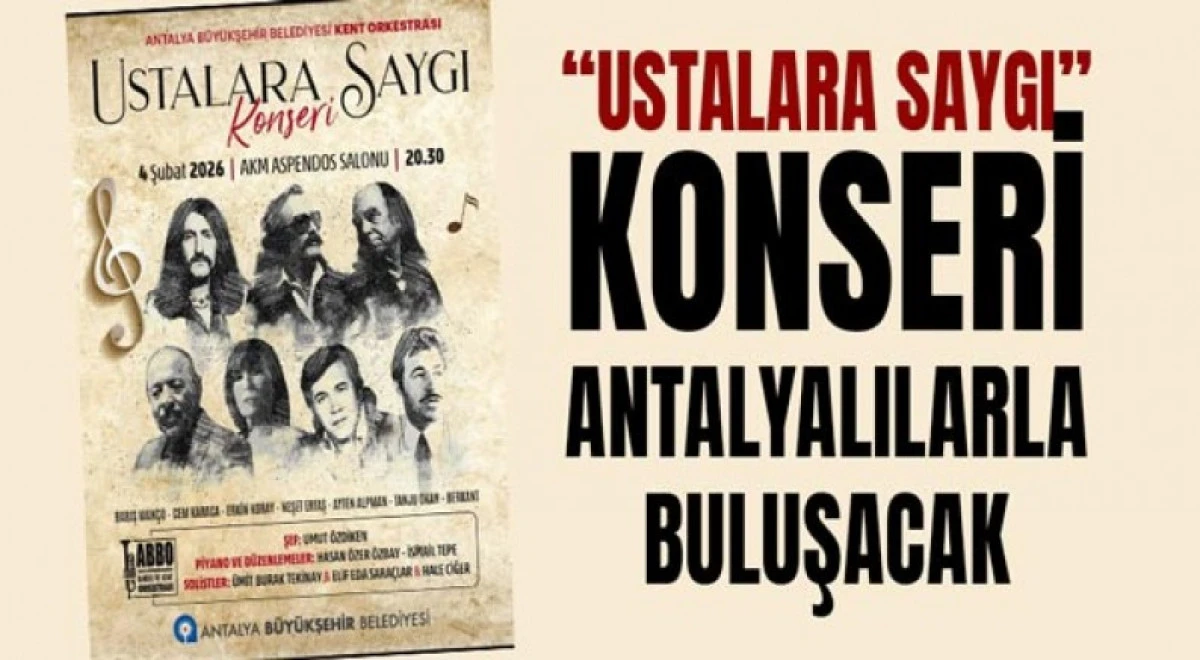 &ldquo;Ustalara Saygı&rdquo; konseri Antalyalılarla buluşacak